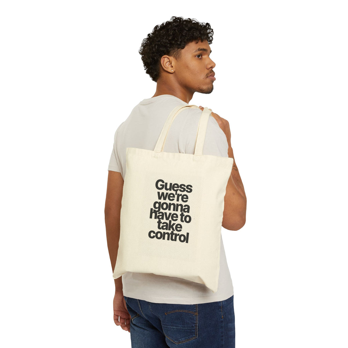 Canvas Tote Bag — "Guess We’re Gonna Have To Take Control" Minimalist Statement Tote