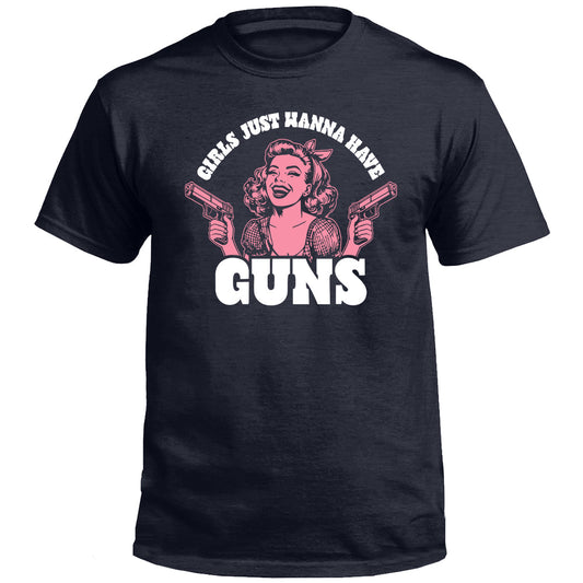 Girls Just Wanna Have Guns (Front Print)